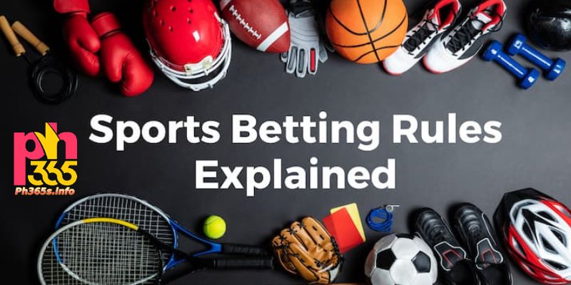 PH365 Betting Rules: Critical Considerations for Players 1 Fundamental Aspects of PH365’s Regulations