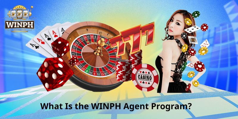 WINPH Agent – Your Gateway to Lucrative Affiliate Success! 1 What Is the WINPH Agent Program?